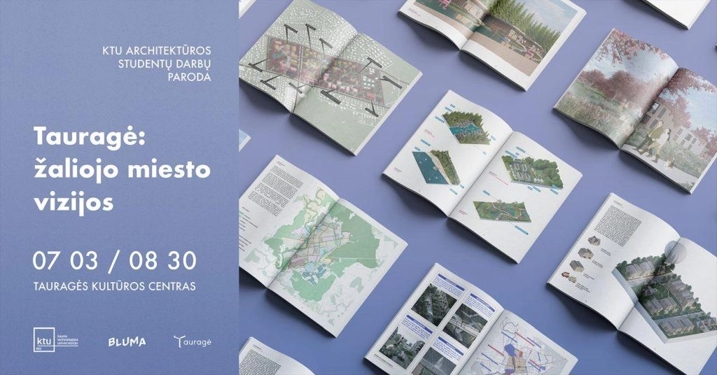 KTU architektūros studentų darbų paroda „Tauragė: žaliojo miesto vizijos“
