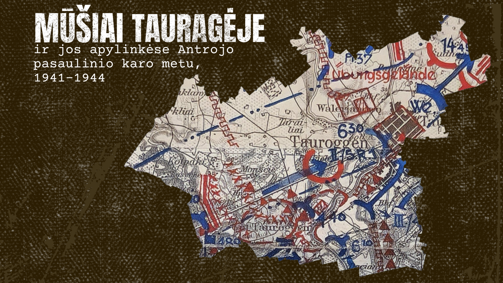 „Mūšių Tauragėje ir jos apylinkėse antrojo pasaulinio karo metu, 1941-1944“ pristatymas