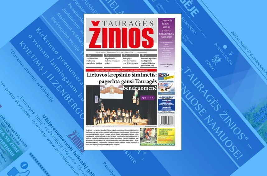 Naujausiame „Tauragės žinių“ numeryje – Lietuvos kr