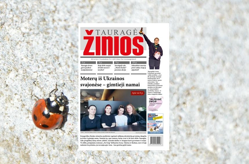 „Tauragės žinių“ anonsas: moterų iš Ukrainos svajonėse – gimtieji namai