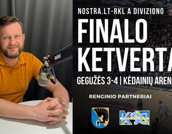 Jau šį savaitgalį Nostra.lt - RKL finalo ketvertas