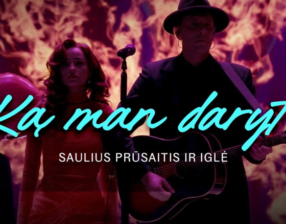 Saulius Prūsaitis ir Iglė I Ką man daryt