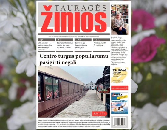 „Tauragės žiniose“ paskutiniame birželio numeryje: Centro turgus populiarumu pasigirti negali